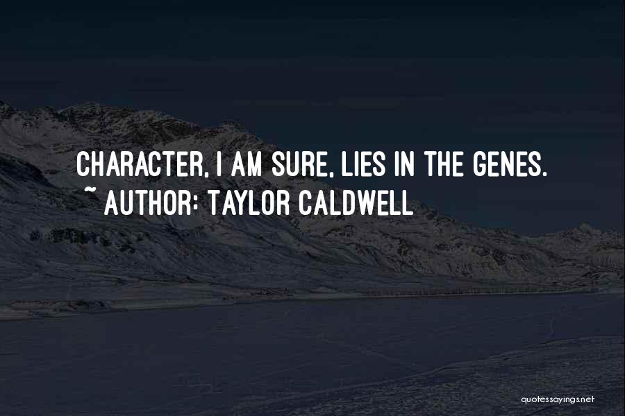 Genes Quotes By Taylor Caldwell