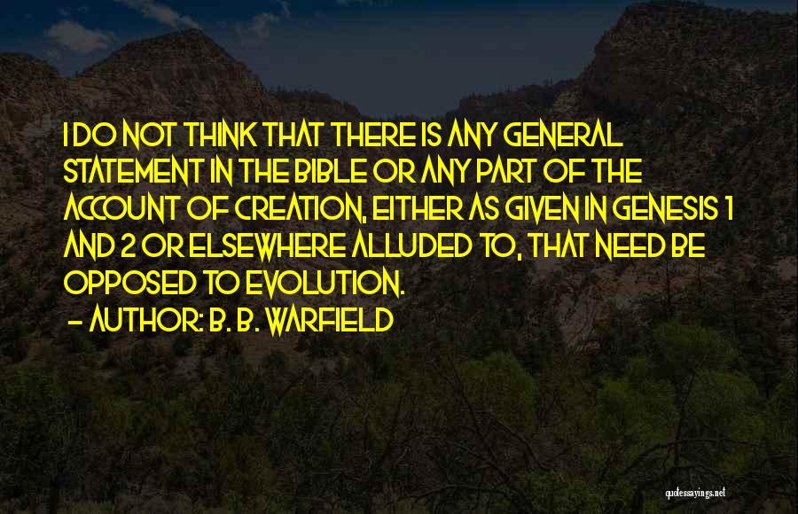 Genesis 1 Quotes By B. B. Warfield