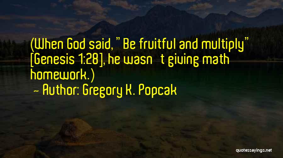 Genesis 1 Quotes By Gregory K. Popcak