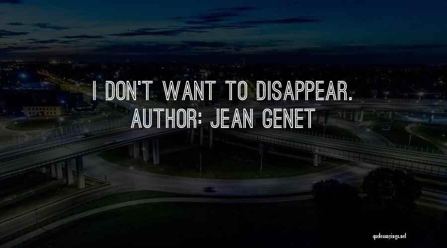 Genet Quotes By Jean Genet