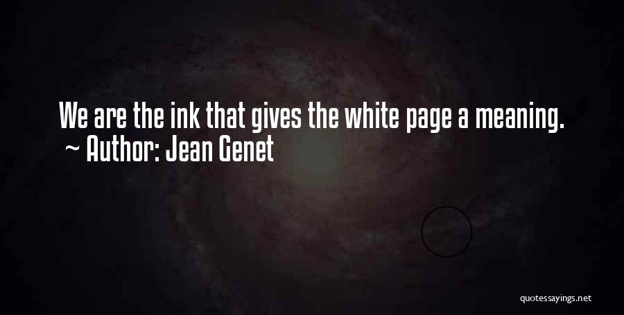 Genet Quotes By Jean Genet