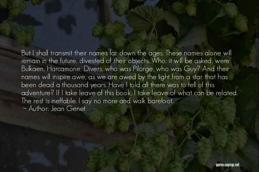 Genet Quotes By Jean Genet