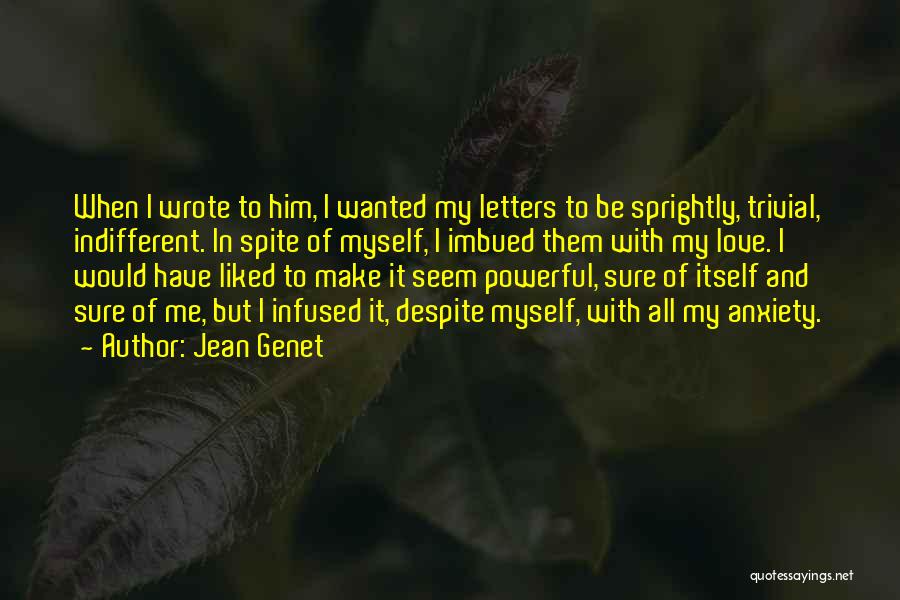 Genet Quotes By Jean Genet