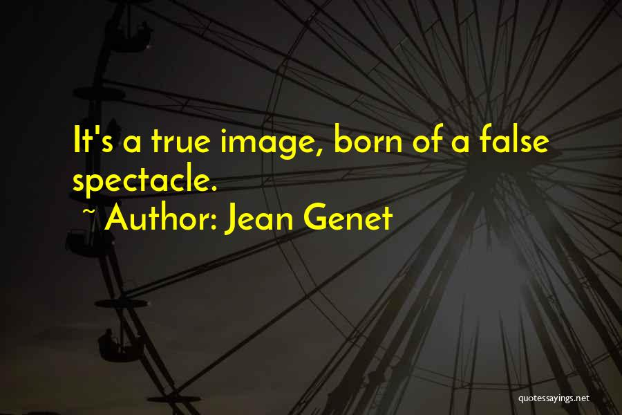 Genet Quotes By Jean Genet