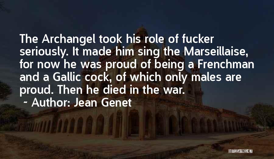 Genet Quotes By Jean Genet