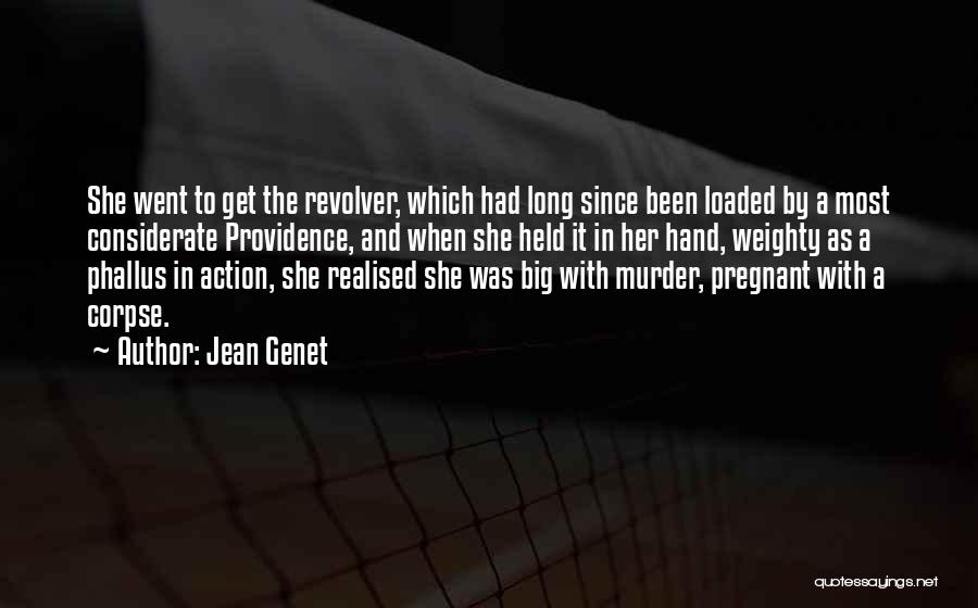 Genet Quotes By Jean Genet