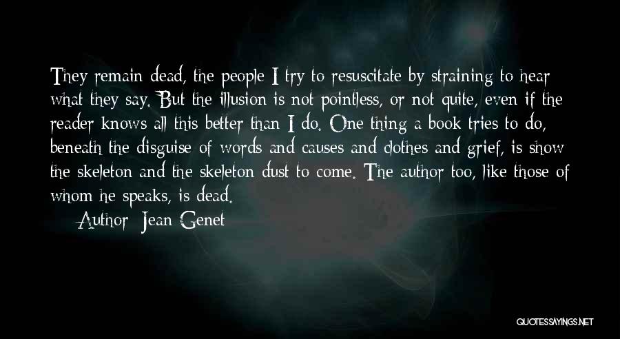 Genet Quotes By Jean Genet