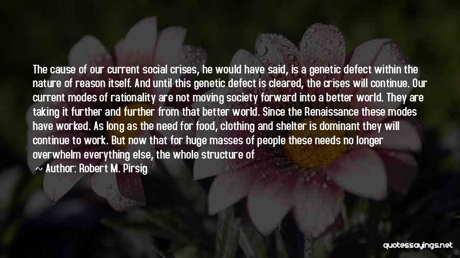 Genetic Defect Quotes By Robert M. Pirsig