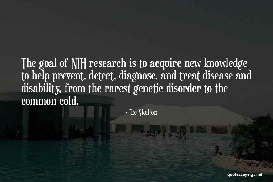 Genetic Disorder Quotes By Ike Skelton Genetic Disorder Quotes By Ike Skelton