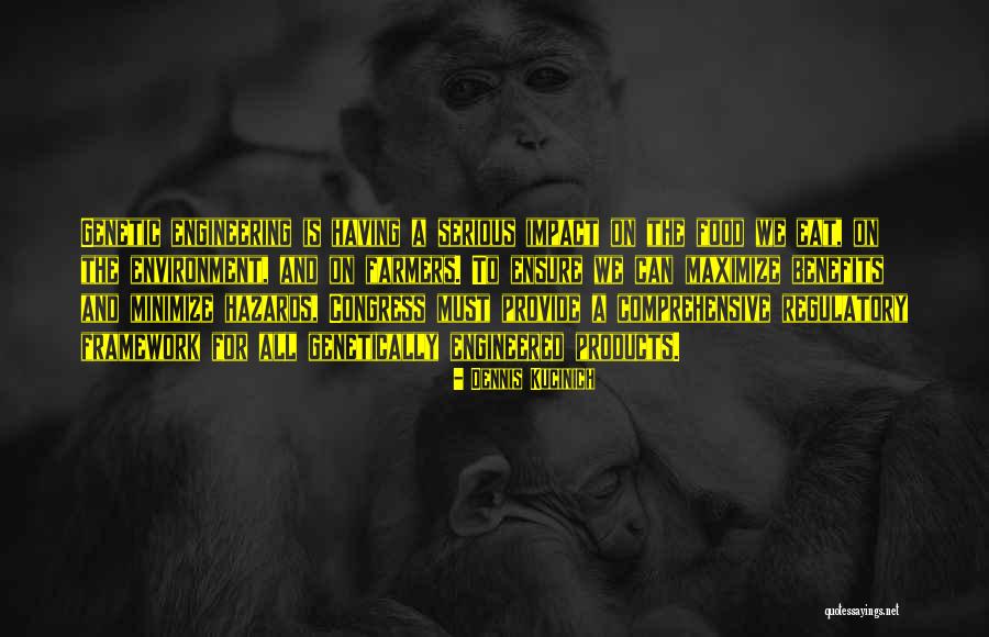 Genetic Engineering Food Quotes By Dennis Kucinich Genetic Engineering Food Quotes By Dennis Kucinich