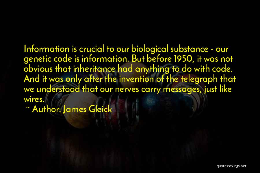 Genetic Inheritance Quotes By James Gleick