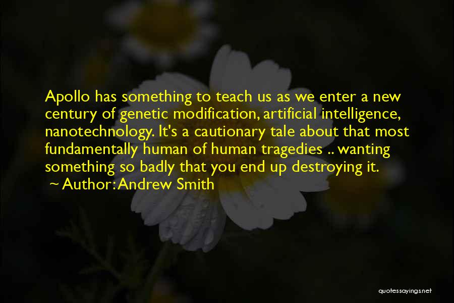 Genetic Modification Quotes By Andrew Smith