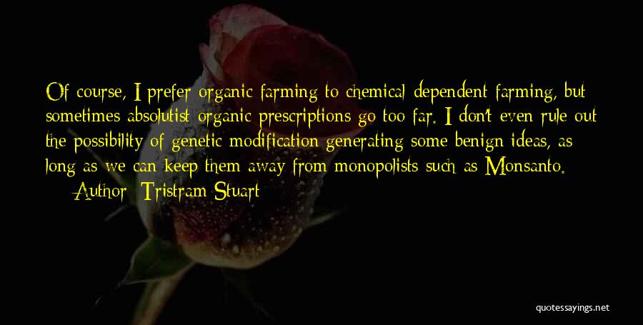 Genetic Modification Quotes By Tristram Stuart