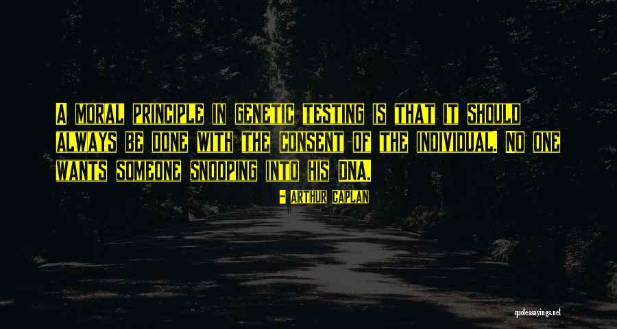 Genetic Testing Quotes By Arthur Caplan Genetic Testing Quotes By Arthur Caplan