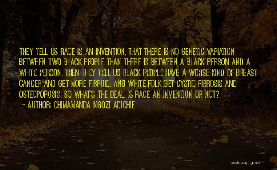Genetic Variation Quotes By Chimamanda Ngozi Adichie