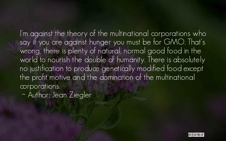 Genetically Modified Food Quotes By Jean Ziegler