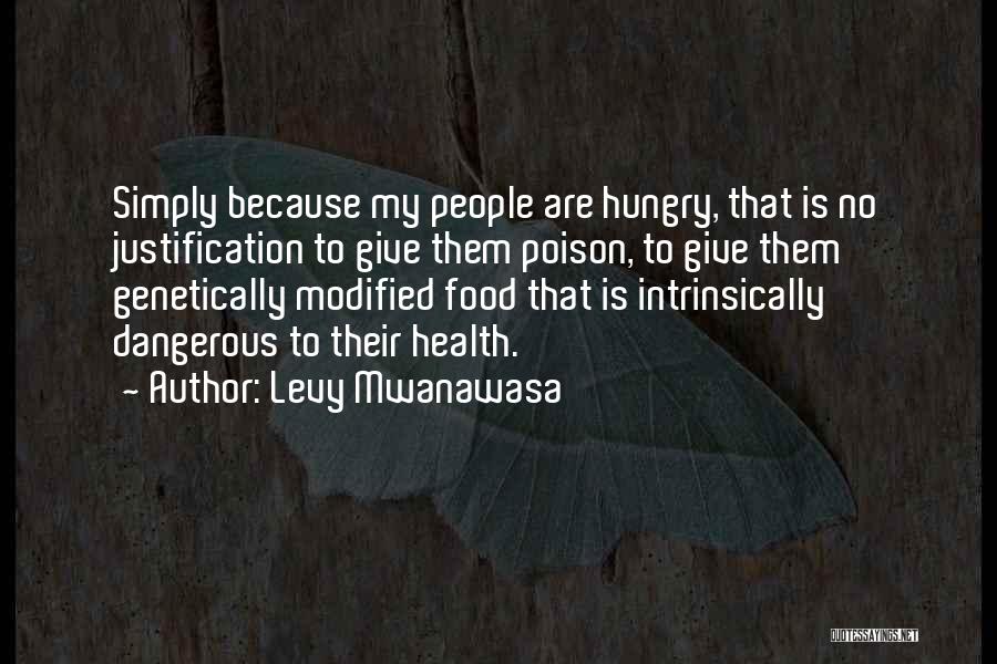 Genetically Modified Food Quotes By Levy Mwanawasa