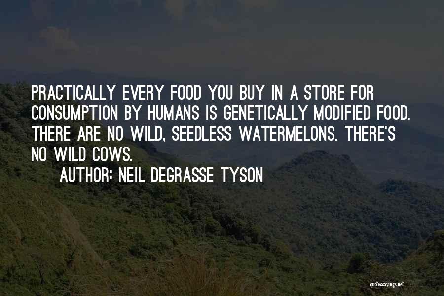 Genetically Modified Food Quotes By Neil DeGrasse Tyson