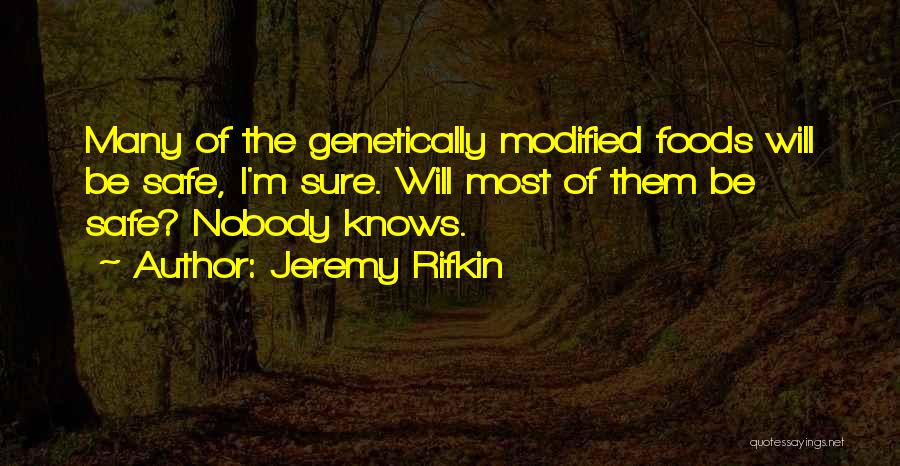 Genetically Modified Foods Quotes By Jeremy Rifkin