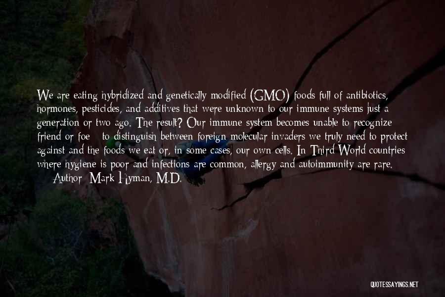 Genetically Modified Foods Quotes By Mark Hyman, M.D.