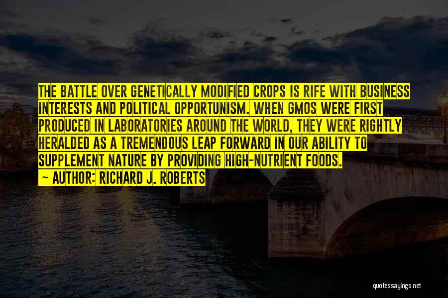 Genetically Modified Foods Quotes By Richard J. Roberts