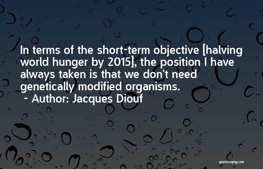 Genetically Modified Organisms Quotes By Jacques Diouf