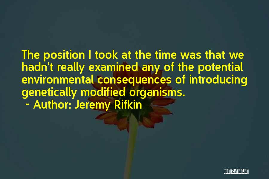 Genetically Modified Organisms Quotes By Jeremy Rifkin