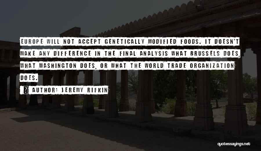 Genetically Modified Quotes By Jeremy Rifkin