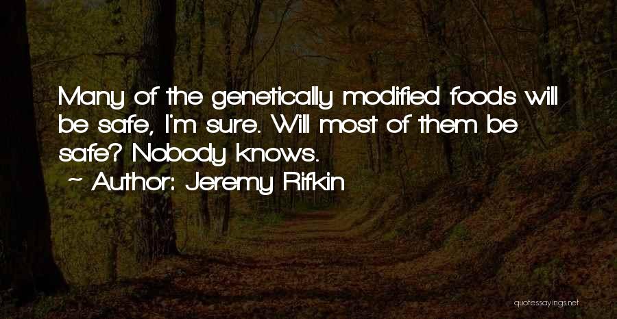 Genetically Modified Quotes By Jeremy Rifkin