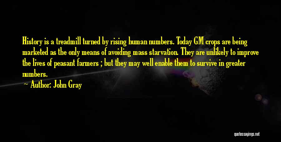 Genetically Modified Quotes By John Gray