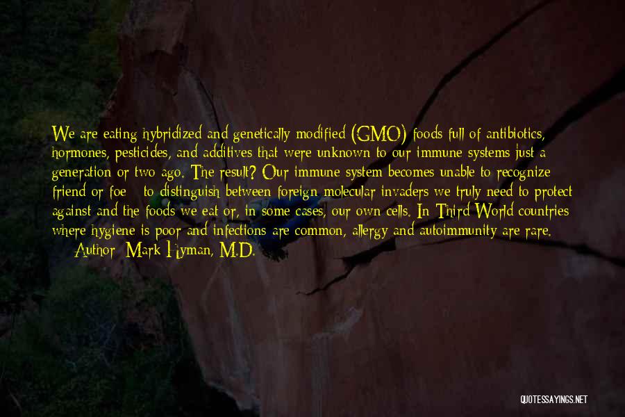 Genetically Modified Quotes By Mark Hyman, M.D.