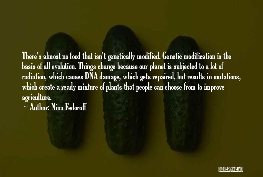 Genetically Modified Quotes By Nina Fedoroff