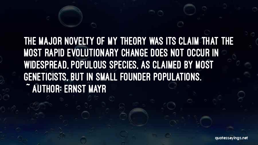Geneticists Quotes By Ernst Mayr