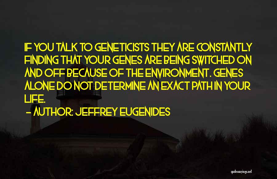 Geneticists Quotes By Jeffrey Eugenides