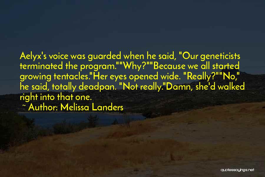 Geneticists Quotes By Melissa Landers