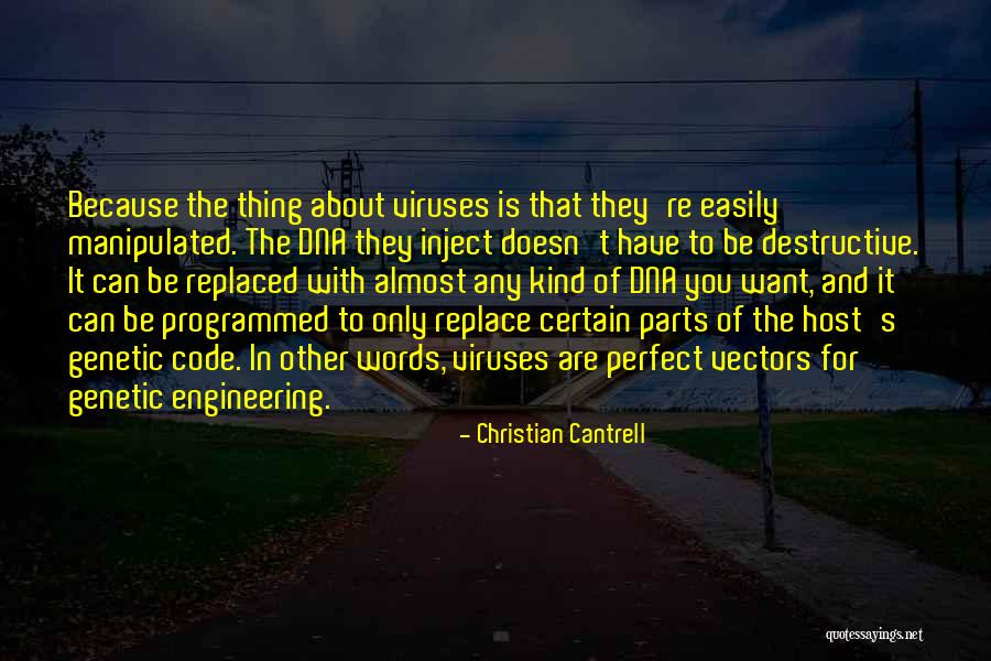 Genetics Engineering Quotes By Christian Cantrell