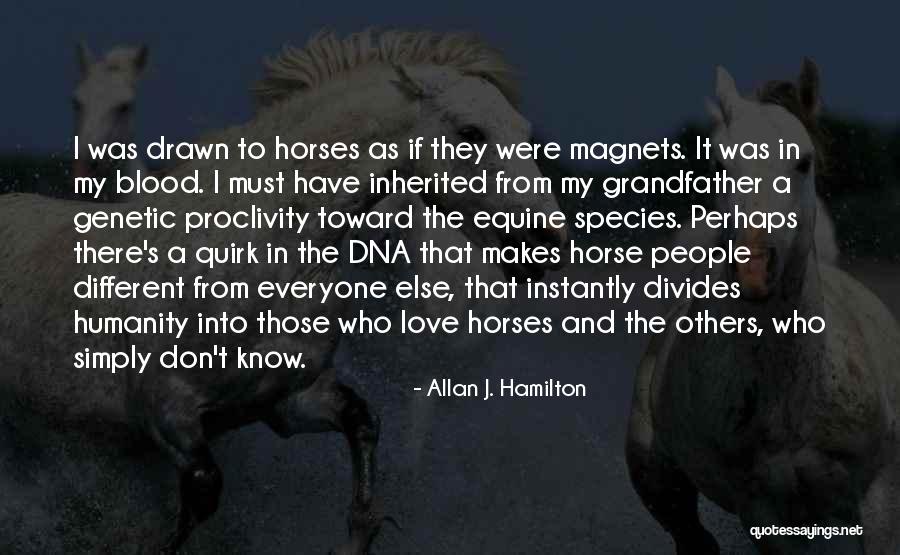 Genetics Love Quotes By Allan J. Hamilton Genetics Love Quotes By Allan J. Hamilton