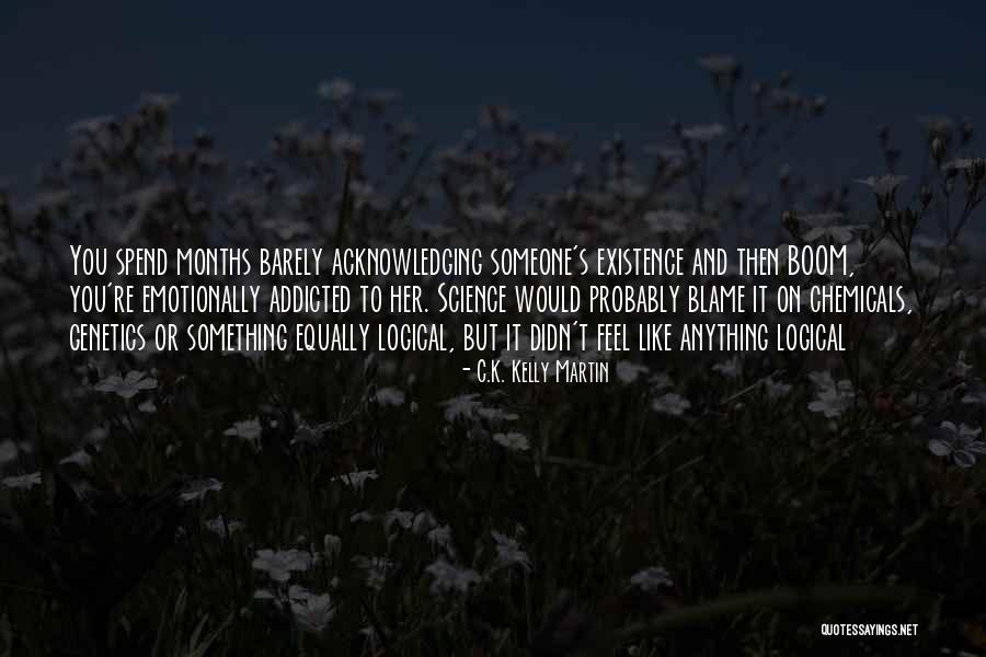 Genetics Love Quotes By C.K. Kelly Martin Genetics Love Quotes By C.K. Kelly Martin
