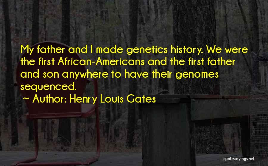 Genetics Quotes By Henry Louis Gates