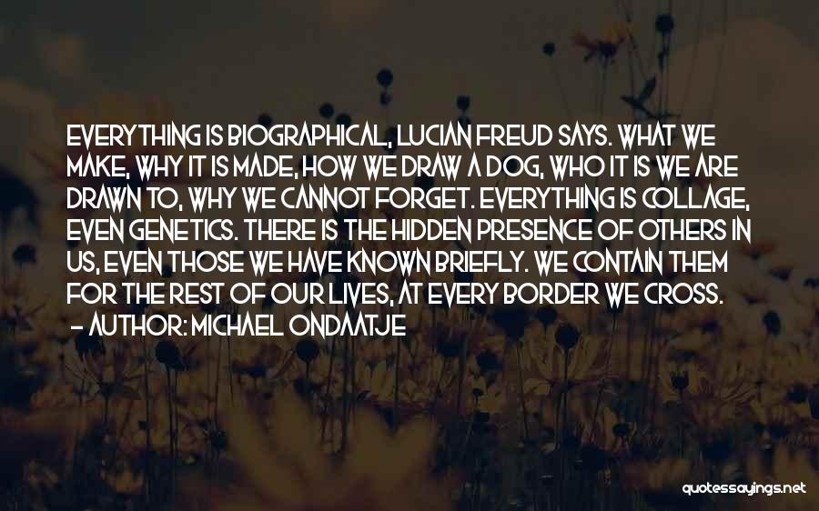 Genetics Quotes By Michael Ondaatje