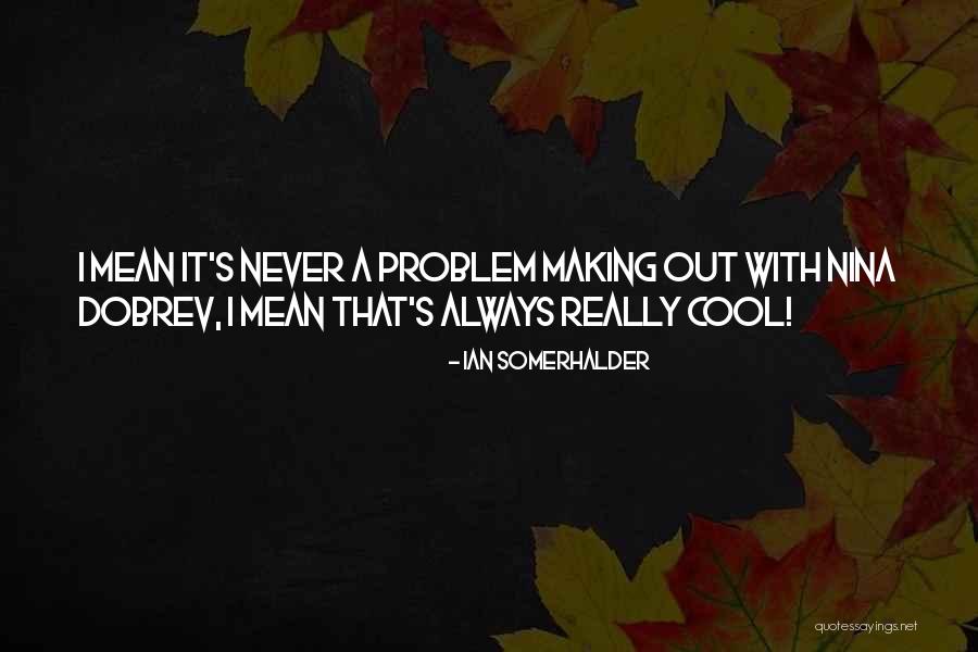 Genettis Northville Quotes By Ian Somerhalder Genettis Northville Quotes By Ian Somerhalder