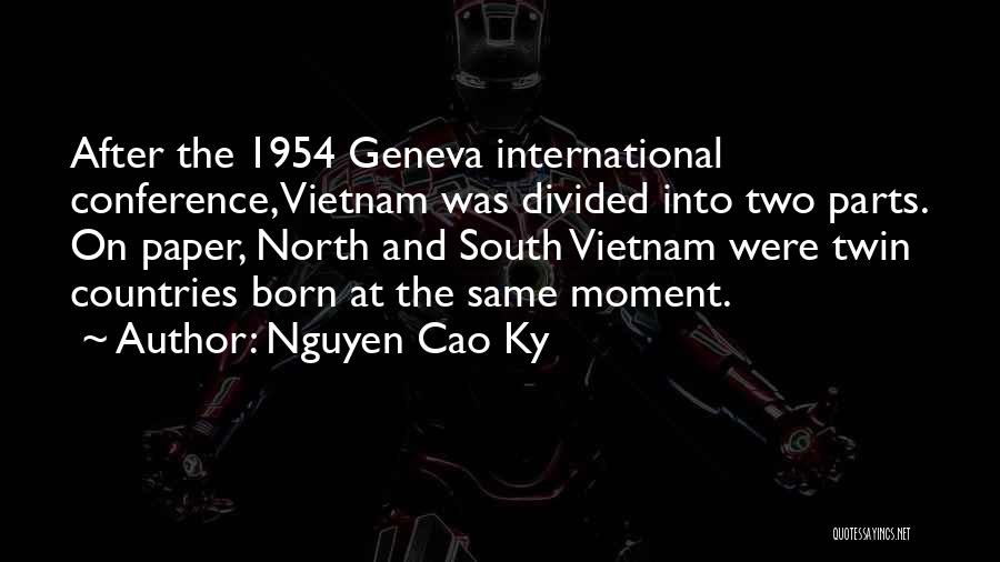 Geneva Conference Quotes By Nguyen Cao Ky