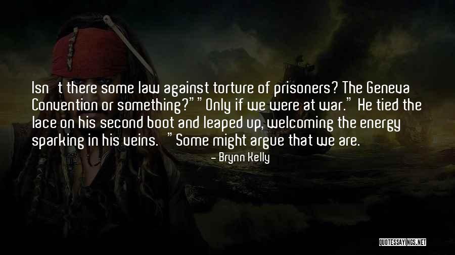 Geneva Convention Quotes By Brynn Kelly Geneva Convention Quotes By Brynn Kelly