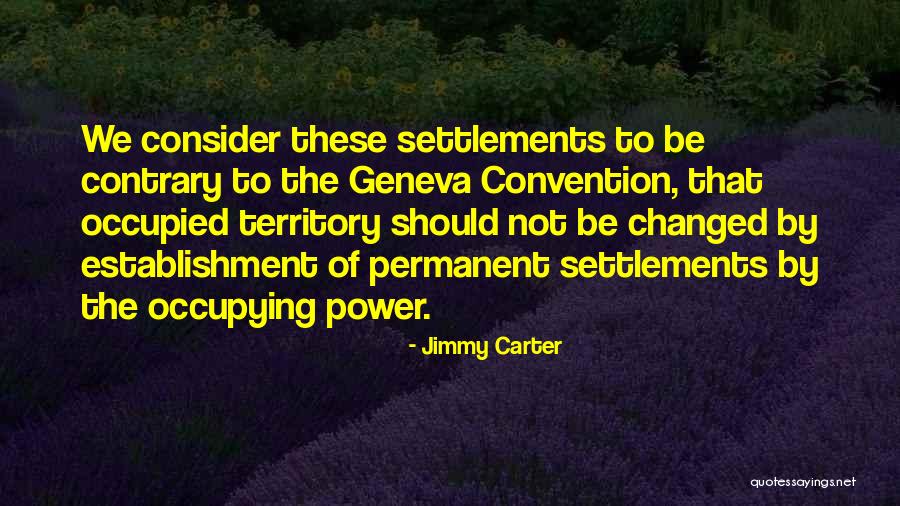Geneva Convention Quotes By Jimmy Carter Geneva Convention Quotes By Jimmy Carter