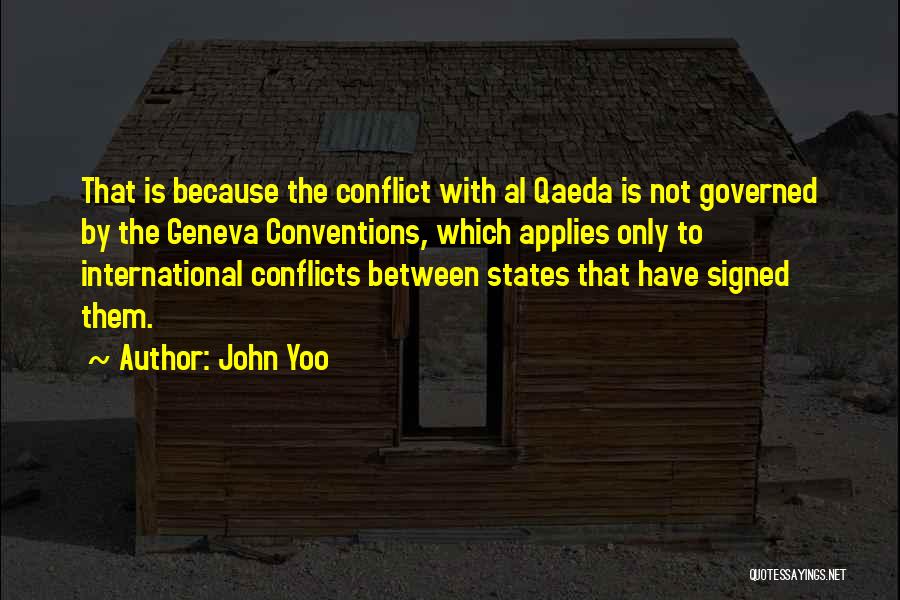 Geneva Conventions Quotes By John Yoo