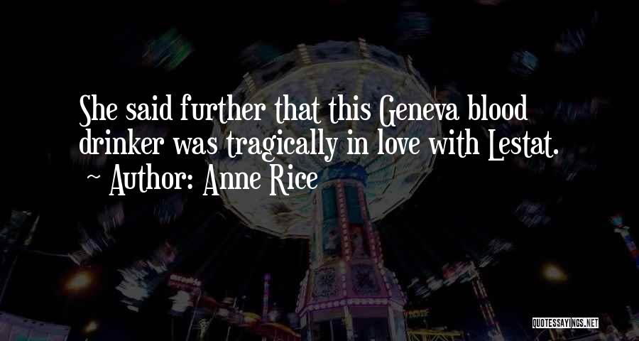 Geneva Quotes By Anne Rice