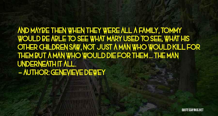 Genevieve Dewey Quotes 1171662