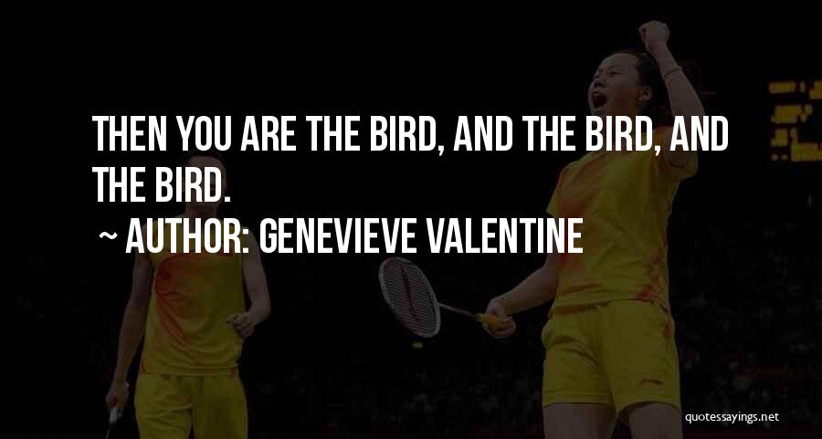 Genevieve Valentine Quotes 188617