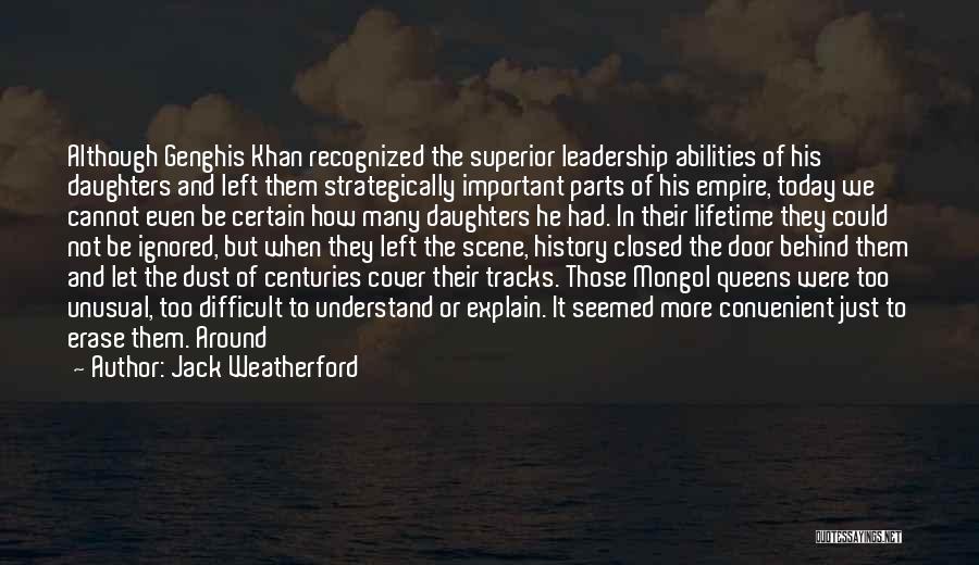 Genghis Khan Leadership Quotes By Jack Weatherford