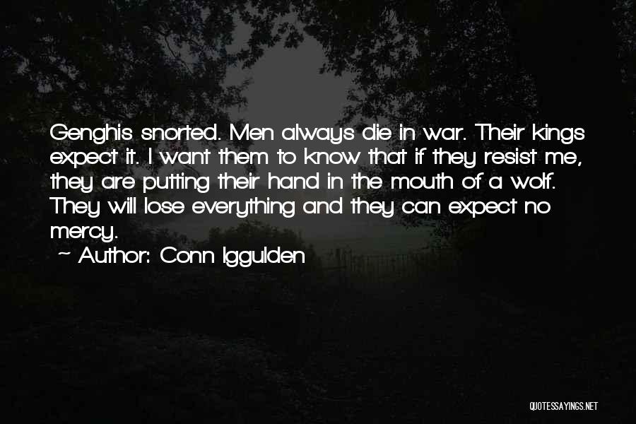 Genghis Quotes By Conn Iggulden